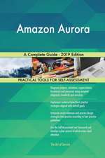 Amazon Aurora A Complete Guide - 2019 Edition