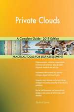 Private Clouds A Complete Guide - 2019 Edition