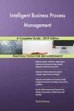 Intelligent Business Process Management A Complete Guide - 2019 Edition