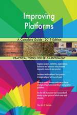 Improving Platforms A Complete Guide - 2019 Edition