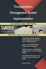 Transportation Management System Implementation A Complete Guide - 2019 Edition