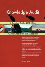 Knowledge Audit A Complete Guide - 2019 Edition