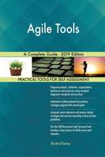 Agile Tools A Complete Guide - 2019 Edition