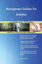 Management Solution For Analytics A Complete Guide - 2019 Edition