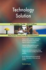 Technology Solution A Complete Guide - 2019 Edition
