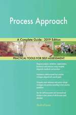 Process Approach A Complete Guide - 2019 Edition