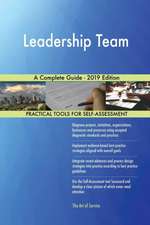 Leadership Team A Complete Guide - 2019 Edition