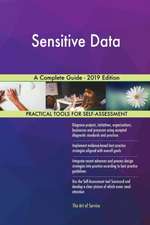 Sensitive Data A Complete Guide - 2019 Edition