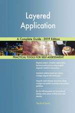 Layered Application A Complete Guide - 2019 Edition