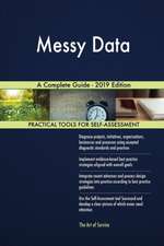 Messy Data A Complete Guide - 2019 Edition