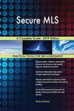 Secure MLS A Complete Guide - 2019 Edition
