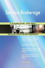 Service Brokerage A Complete Guide - 2019 Edition