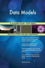 Data Models A Complete Guide - 2019 Edition