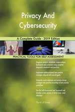 Privacy And Cybersecurity A Complete Guide - 2019 Edition