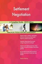 Settlement Negotiation A Complete Guide - 2019 Edition