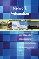 Network Automation A Complete Guide - 2019 Edition