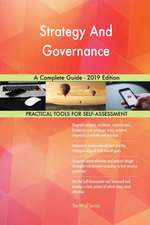 Strategy And Governance A Complete Guide - 2019 Edition