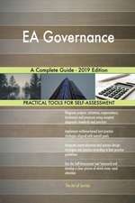 EA Governance A Complete Guide - 2019 Edition