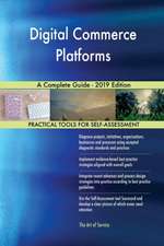 Digital Commerce Platforms A Complete Guide - 2019 Edition