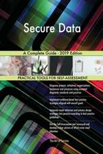 Secure Data A Complete Guide - 2019 Edition