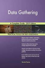 Data Gathering A Complete Guide - 2019 Edition