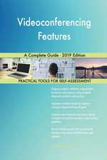 Videoconferencing Features A Complete Guide - 2019 Edition