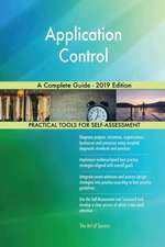 Application Control A Complete Guide - 2019 Edition