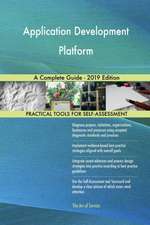 Application Development Platform A Complete Guide - 2019 Edition
