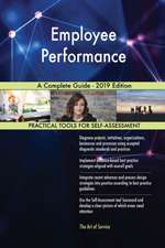 Employee Performance A Complete Guide - 2019 Edition