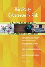 ThirdParty Cybersecurity Risk A Complete Guide - 2019 Edition