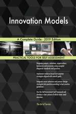 Innovation Models A Complete Guide - 2019 Edition