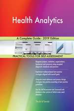 Health Analytics A Complete Guide - 2019 Edition