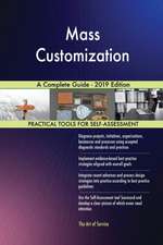 Mass Customization A Complete Guide - 2019 Edition