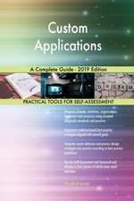 Custom Applications A Complete Guide - 2019 Edition