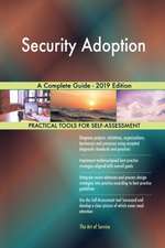 Security Adoption A Complete Guide - 2019 Edition