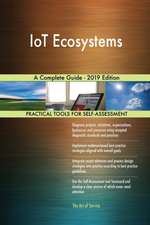 IoT Ecosystems A Complete Guide - 2019 Edition