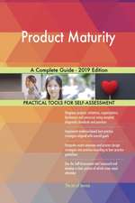 Product Maturity A Complete Guide - 2019 Edition