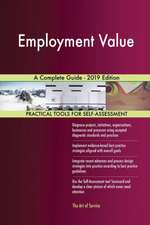 Employment Value A Complete Guide - 2019 Edition