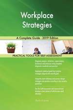 Workplace Strategies A Complete Guide - 2019 Edition