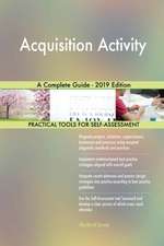 Acquisition Activity A Complete Guide - 2019 Edition