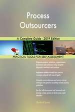 Process Outsourcers A Complete Guide - 2019 Edition