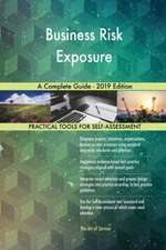 Business Risk Exposure A Complete Guide - 2019 Edition