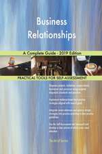 Business Relationships A Complete Guide - 2019 Edition