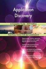 Application Discovery A Complete Guide - 2019 Edition