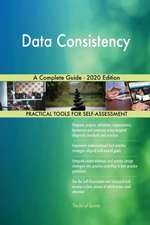Data Consistency A Complete Guide - 2020 Edition