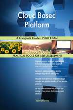 Cloud Based Platform A Complete Guide - 2020 Edition