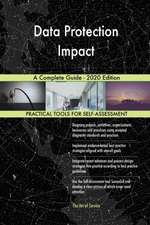 Data Protection Impact A Complete Guide - 2020 Edition