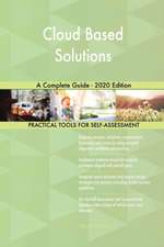 Cloud Based Solutions A Complete Guide - 2020 Edition