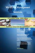 Workforce Management Solutions A Complete Guide - 2020 Edition