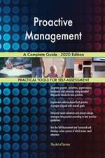 Proactive Management A Complete Guide - 2020 Edition